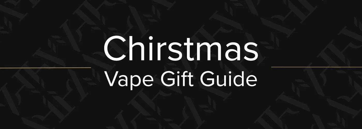 Christmas Vape Gift Guide