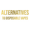 Alternatives To Disposable Vapes