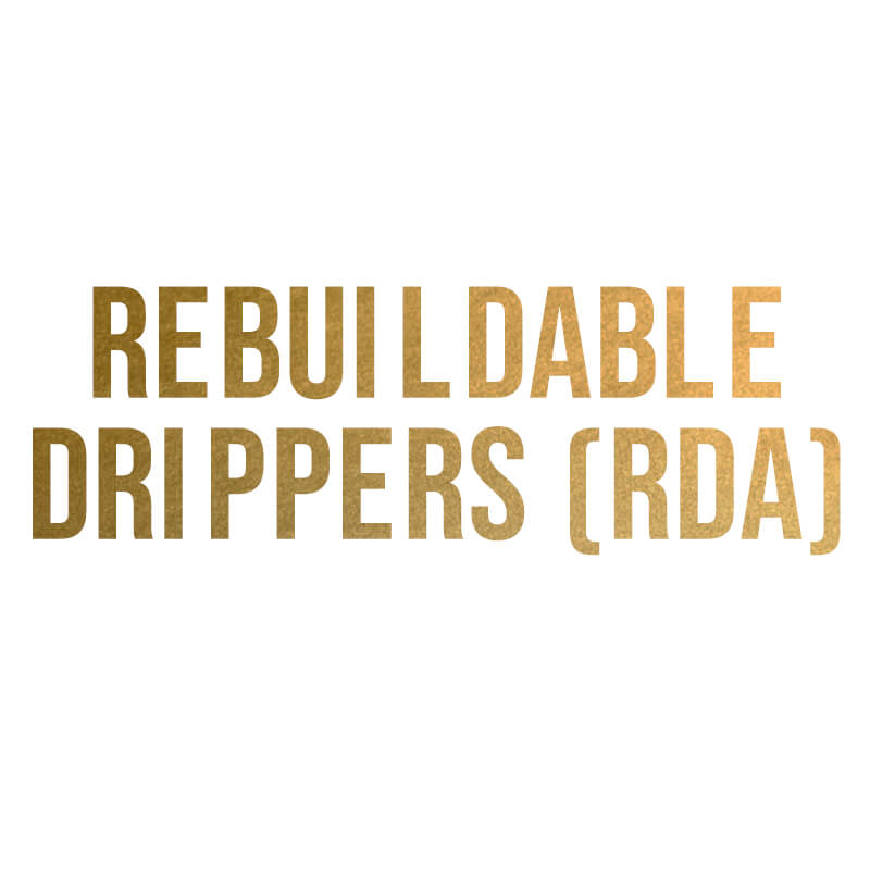 Rebuildable Drippers (RDA)