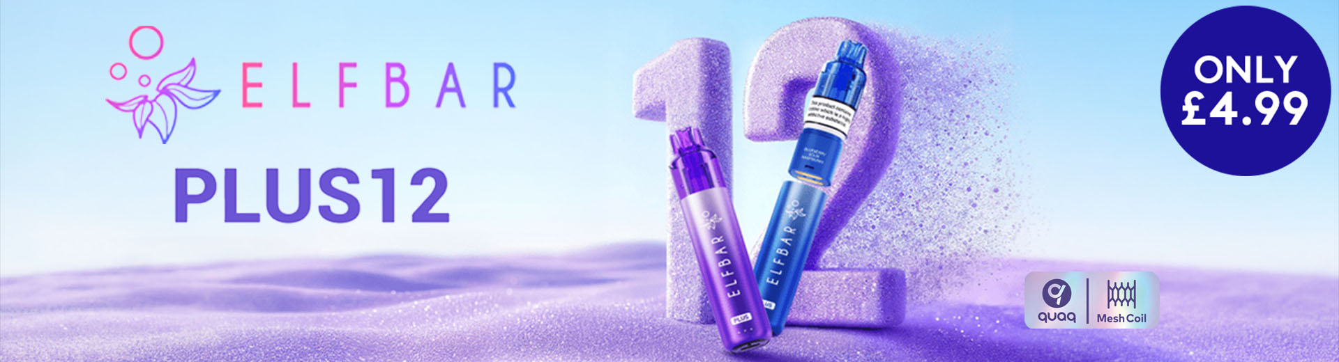 Promotional banner for ELFBAR PLUS12 vape products, showing two purple and blue ELFBAR Plus12 vape devices standing on a large white number 1, with lavender-colored sand-like texture in the background and a purple circle in the top right reading 'ONLY £4.99'.
