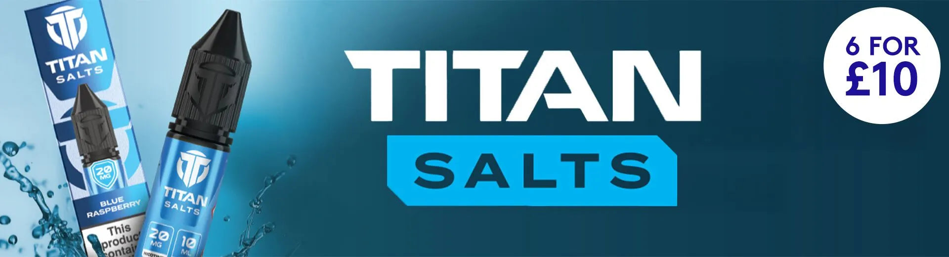 A Titan Salts e-liquid bottle on a light blue background, with a 6 For £10 roundel in the top right.